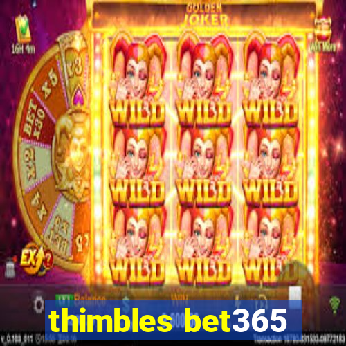 thimbles bet365