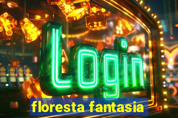 floresta fantasia