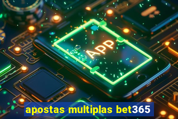 apostas multiplas bet365