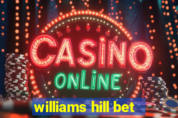 williams hill bet