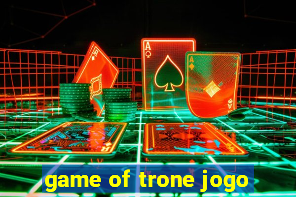 game of trone jogo