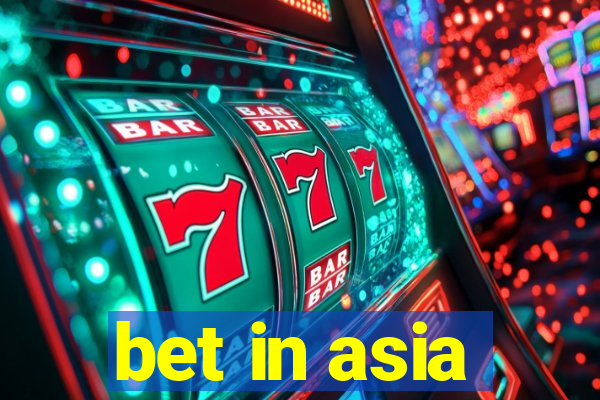 bet in asia