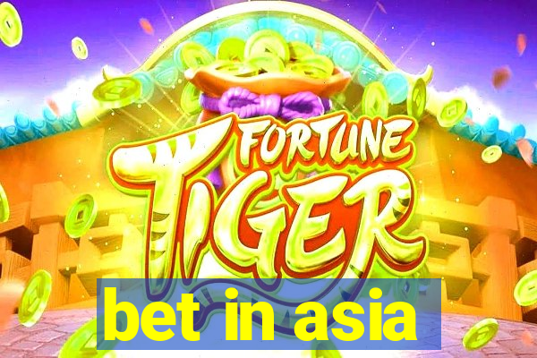 bet in asia