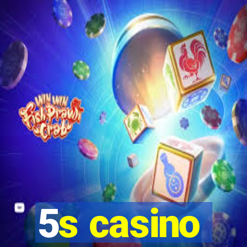 5s casino