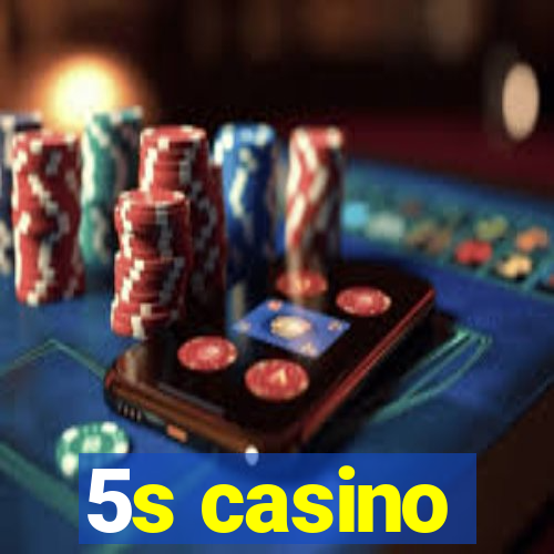 5s casino