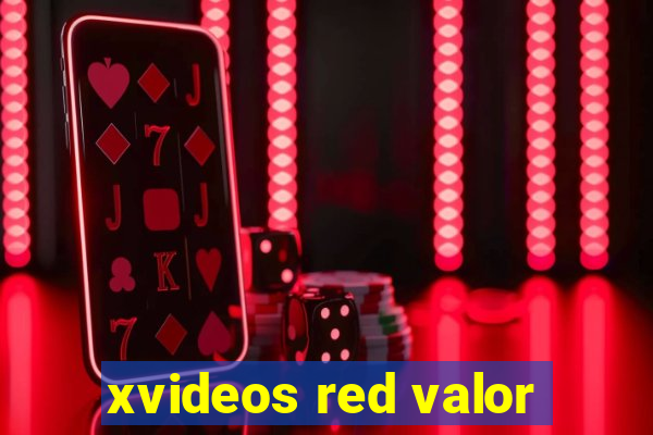 xvideos red valor