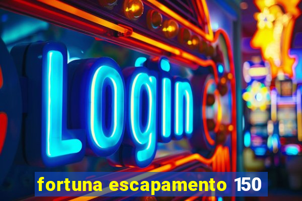 fortuna escapamento 150