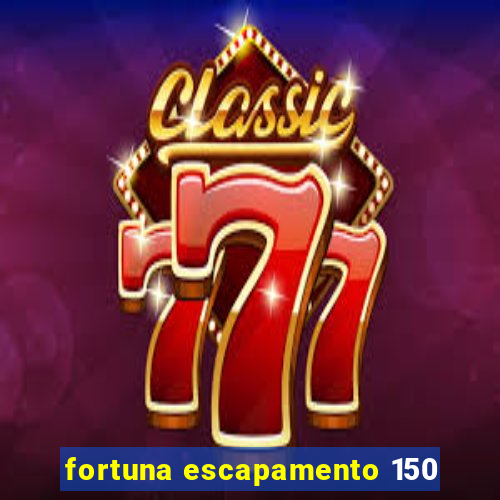 fortuna escapamento 150