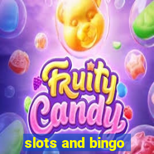 slots and bingo