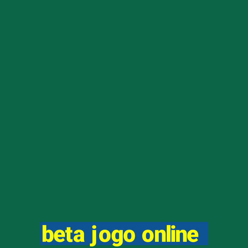 beta jogo online