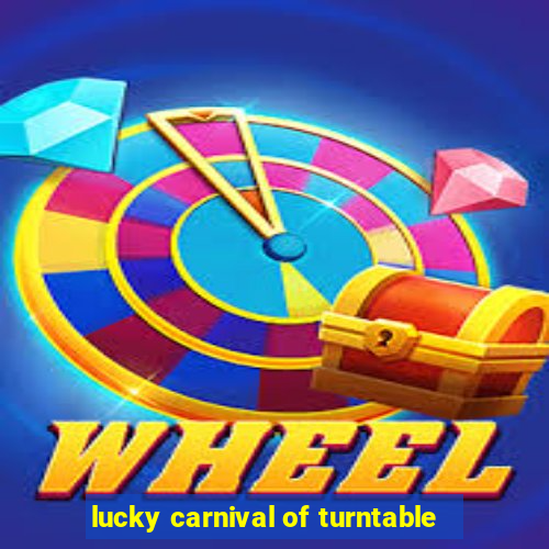 lucky carnival of turntable