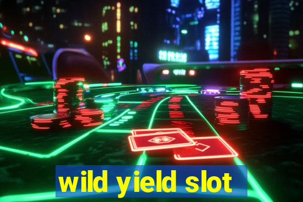 wild yield slot