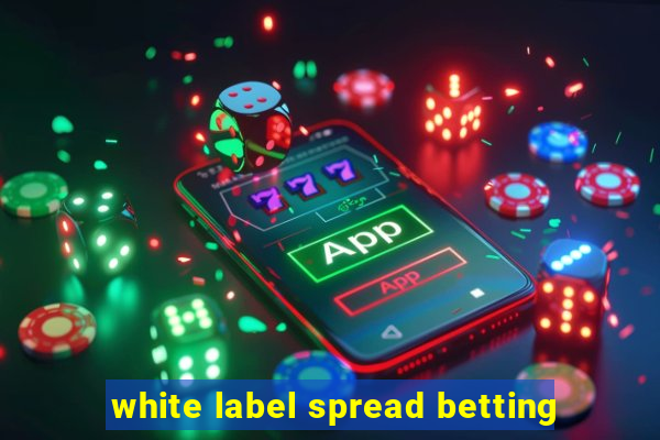 white label spread betting