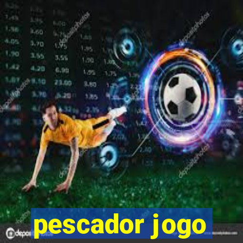 pescador jogo