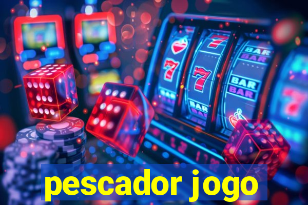 pescador jogo