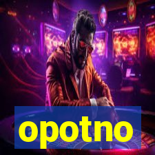 opotno