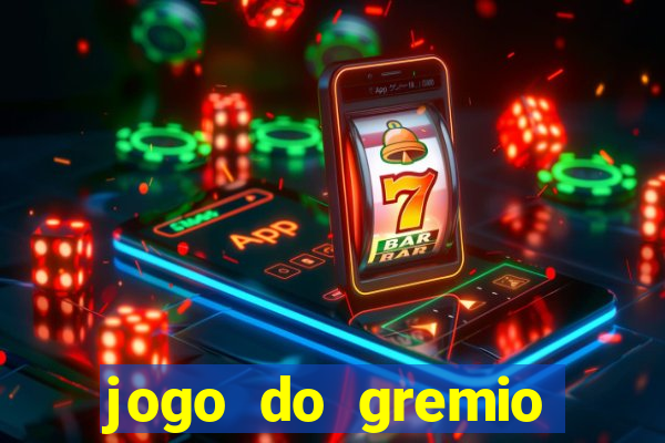 jogo do gremio onde assistir ao vivo