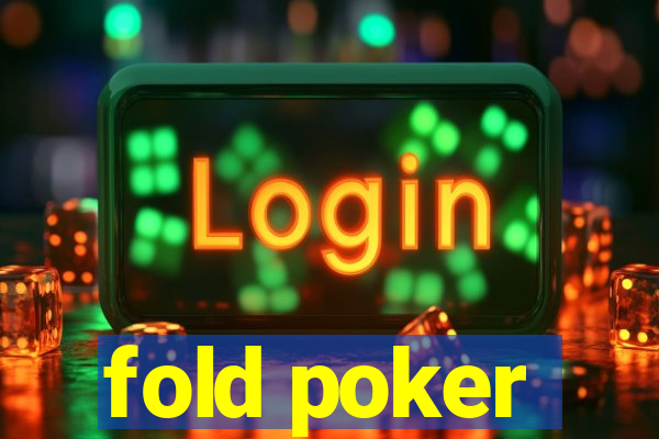 fold poker