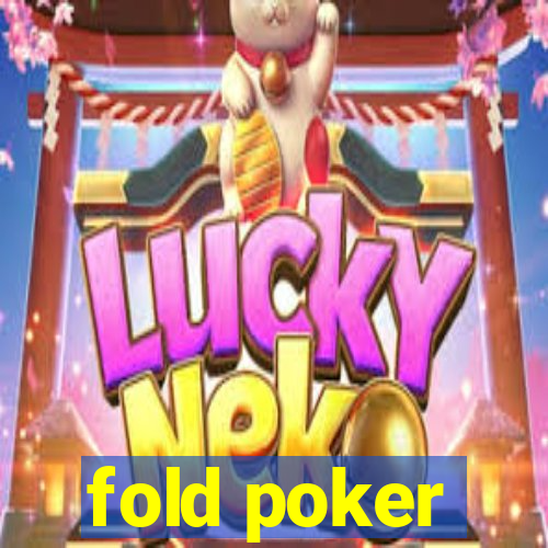 fold poker