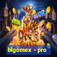 bigomex - pro