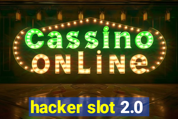 hacker slot 2.0