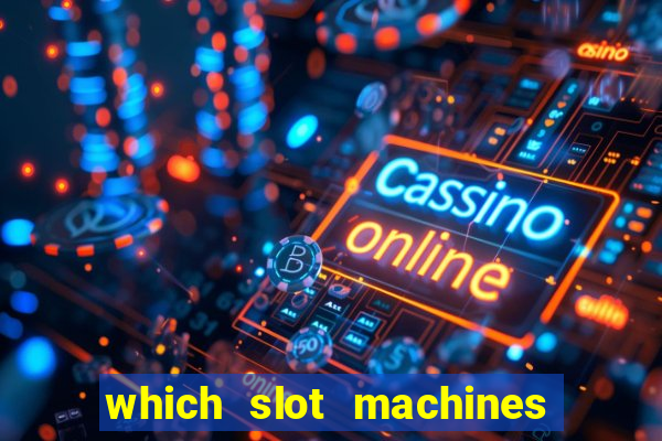 which slot machines pay the best 2020