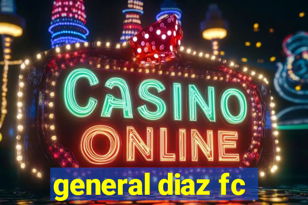 general diaz fc