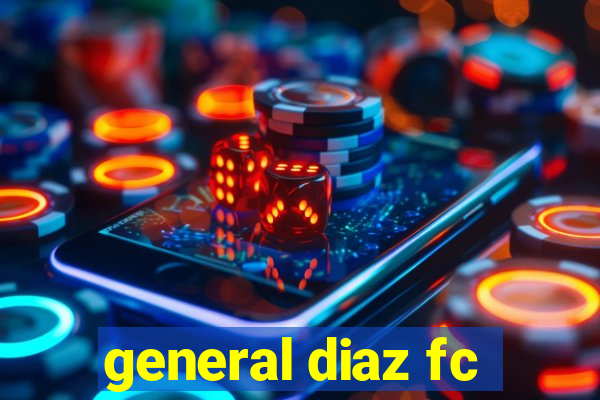 general diaz fc