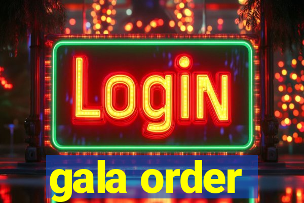 gala order