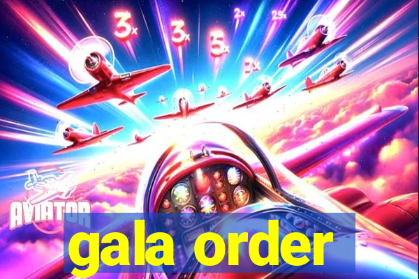 gala order