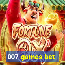 007 games bet