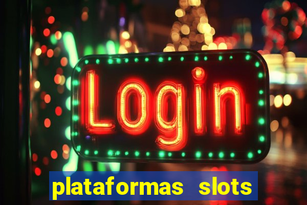 plataformas slots com bonus de cadastro