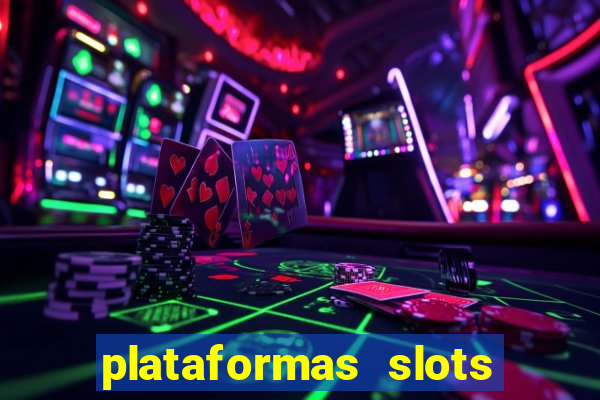 plataformas slots com bonus de cadastro