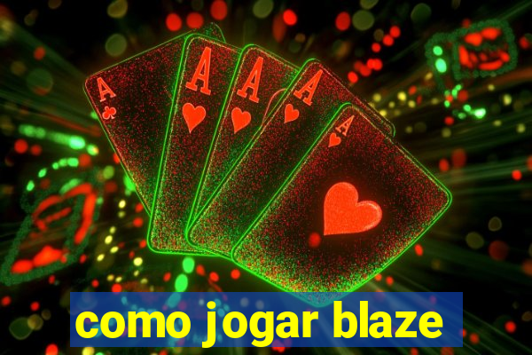 como jogar blaze