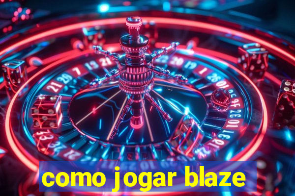 como jogar blaze