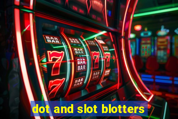 dot and slot blotters