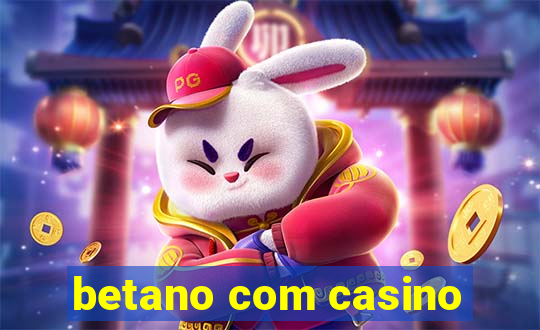 betano com casino