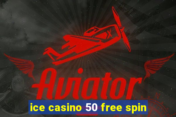 ice casino 50 free spin