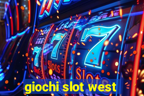 giochi slot west