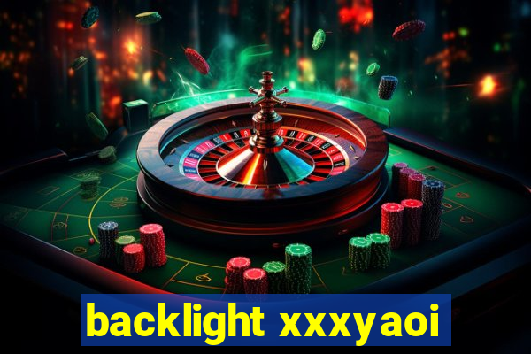 backlight xxxyaoi