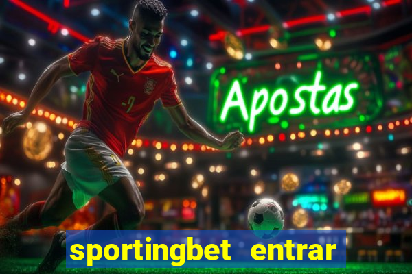 sportingbet entrar na minha conta