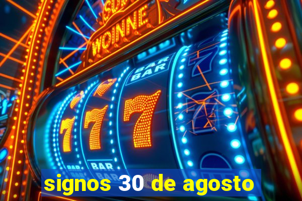 signos 30 de agosto