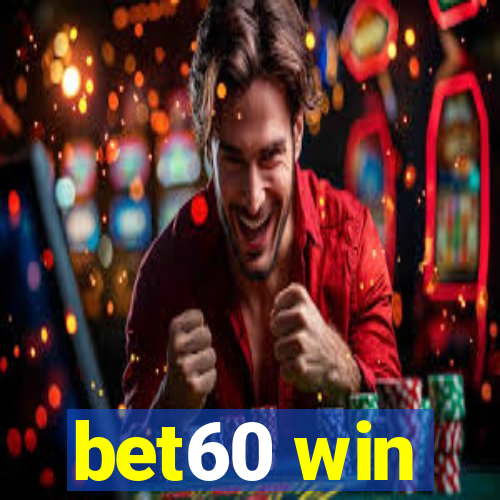 bet60 win