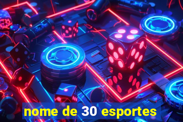 nome de 30 esportes