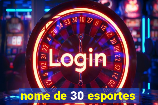 nome de 30 esportes