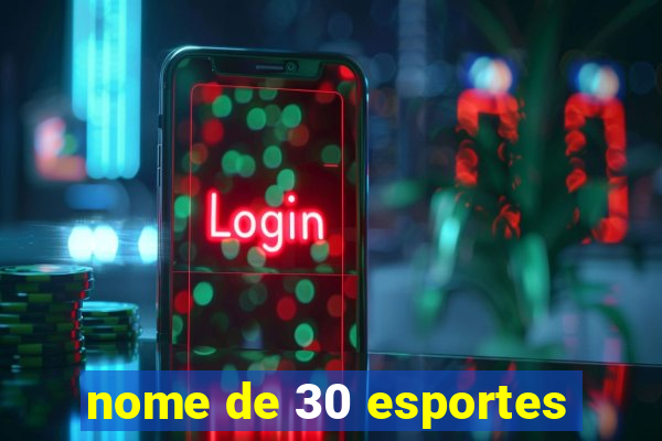 nome de 30 esportes