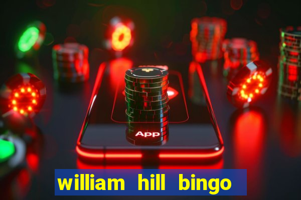 william hill bingo android app download