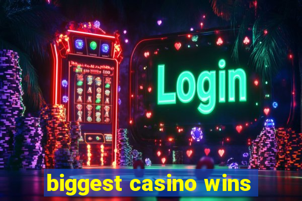 biggest casino wins