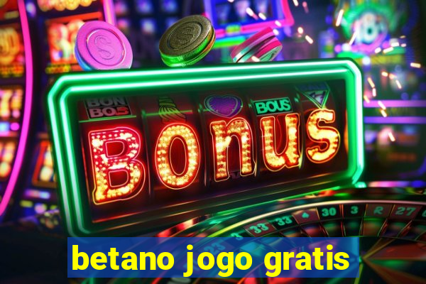 betano jogo gratis