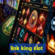 link king slot